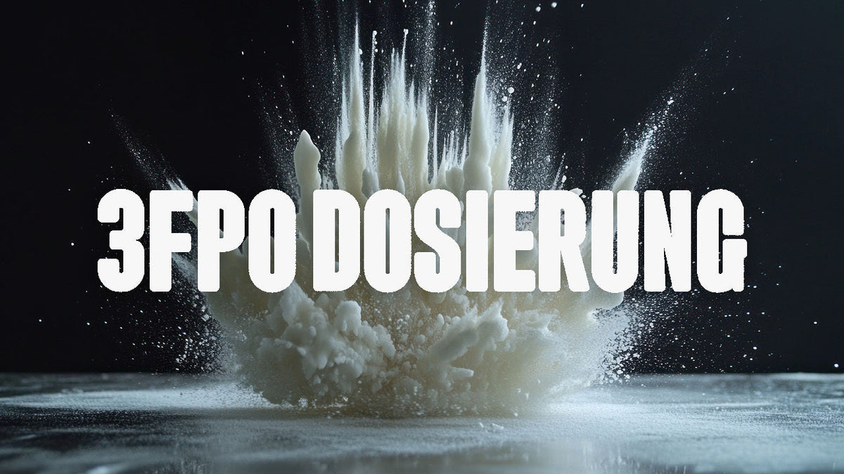 3-FPO Dosierung