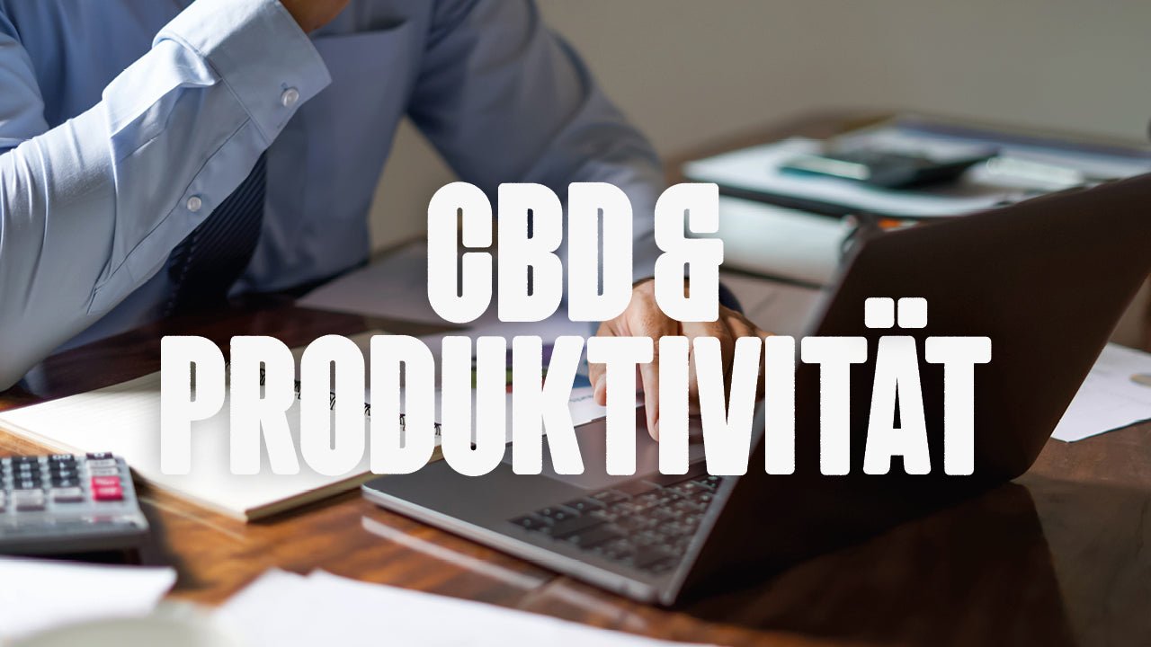 CBD und Produktivität - Happy420.de