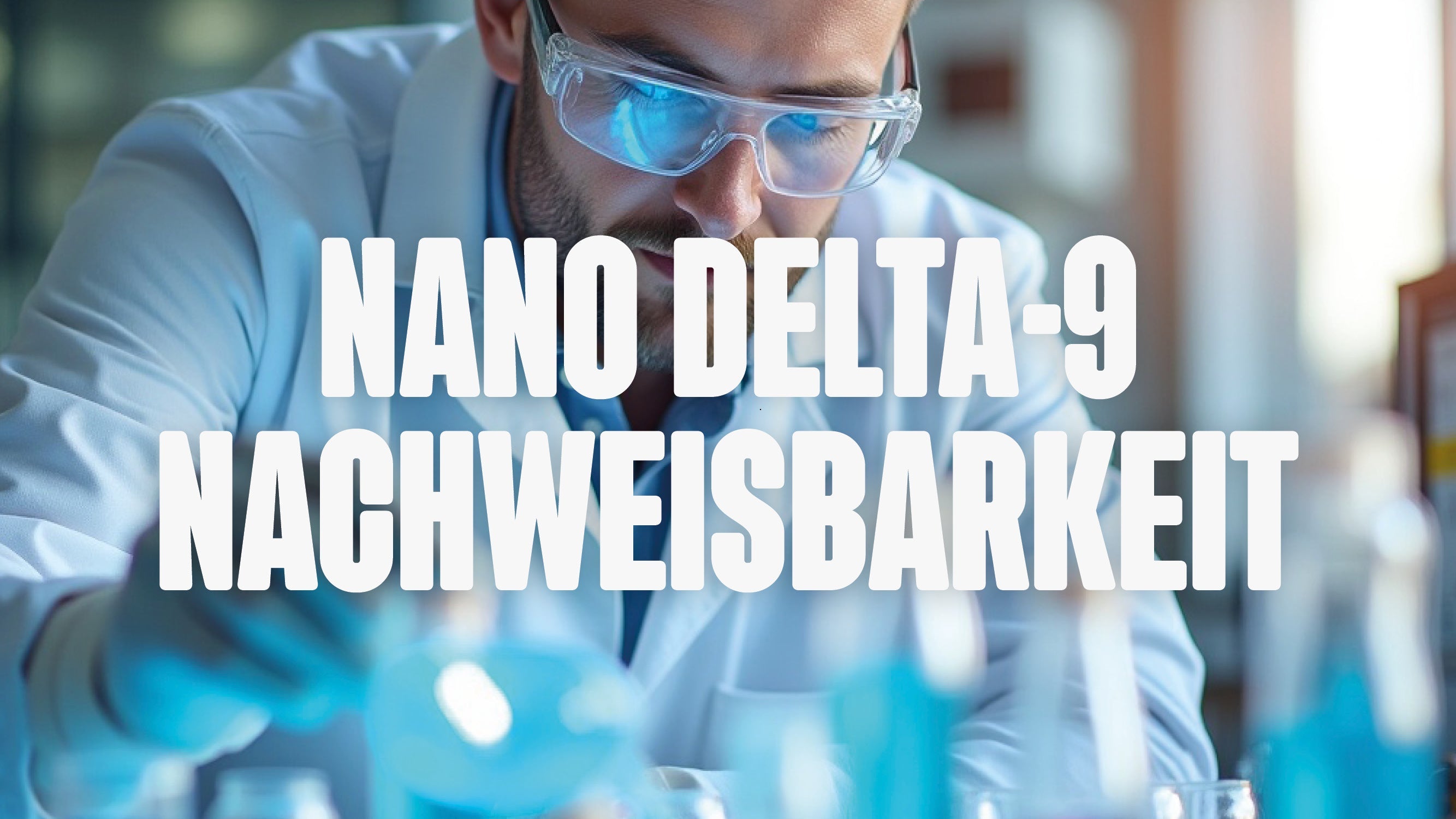 Nano Delta-9 Nachweisbarkeit