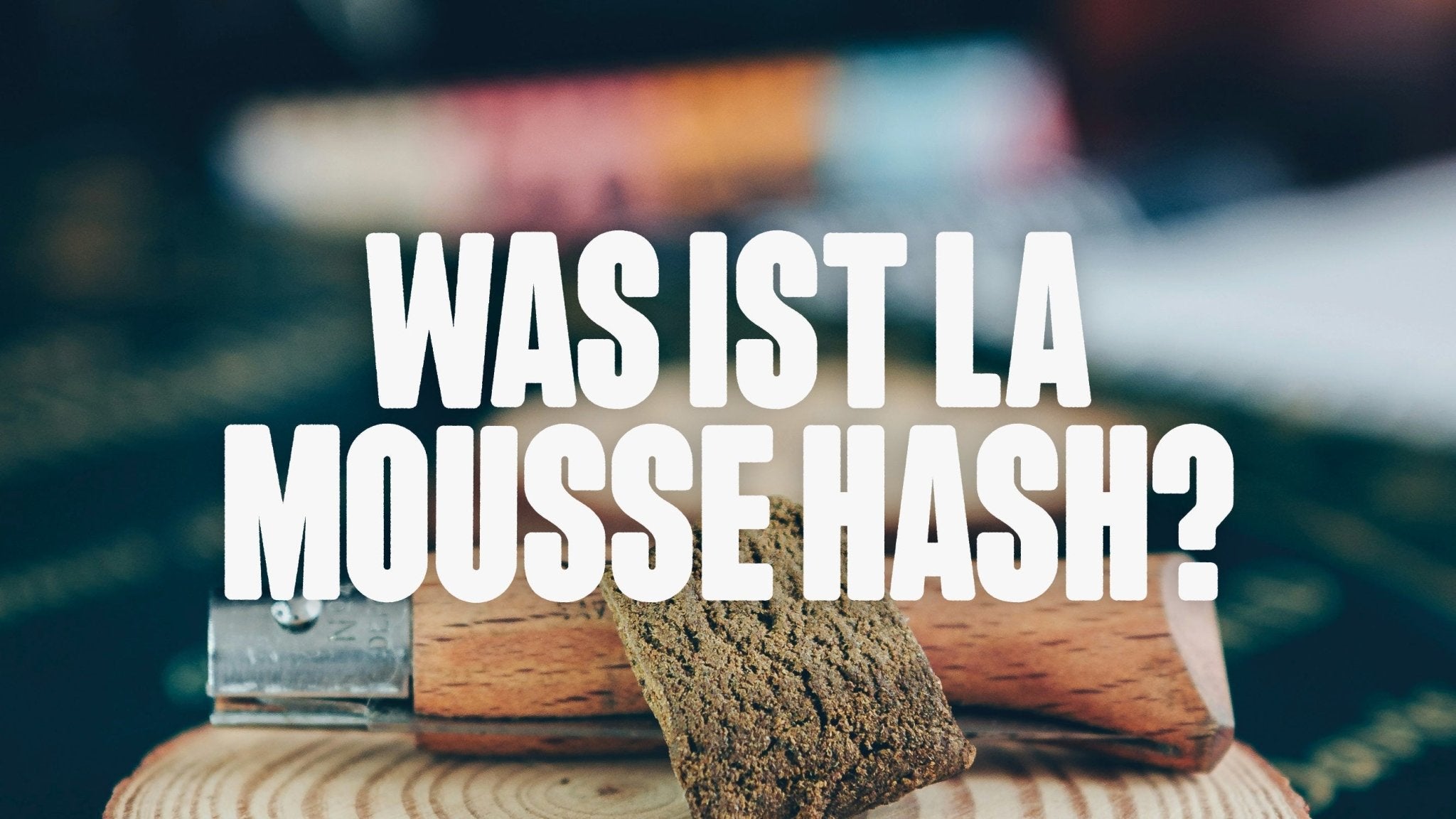 Was ist La Mousse Hash? - Happy420.de